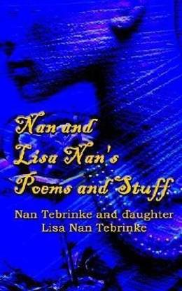 Nan and Lisa Nan's Poems and Stuff