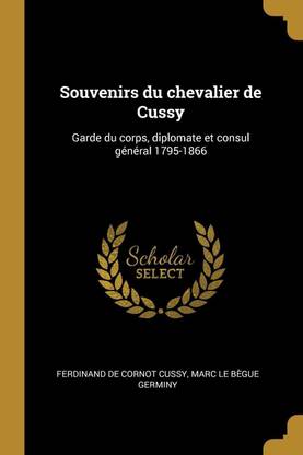 Souvenirs du chevalier de Cussy
