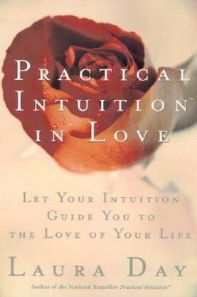 Practical Intuition in Love  - Let Your Intuition Guide You to the Love of Your Life