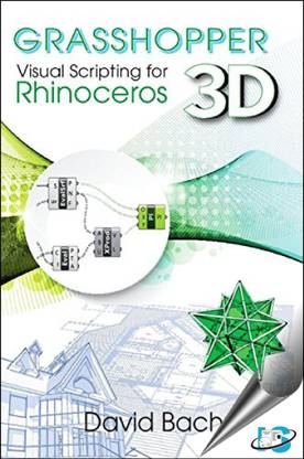 Grasshopper: Visual Scripting for Rhinoceros 3D