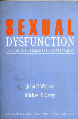 Sexual Dysfunction: A Guide For Assessment And Treatment