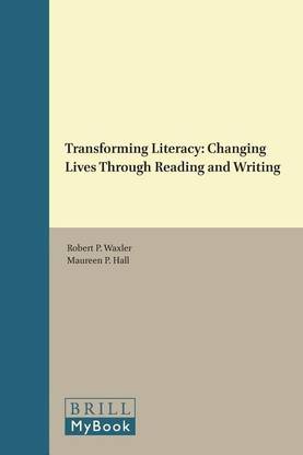 Transforming Literacy: Changing Lives Through Reading and Writing