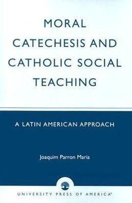 Moral Catechesis and Catholic Social Teaching