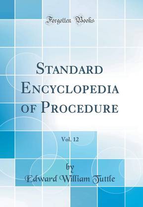 Standard Encyclopedia of Procedure, Vol. 12 (Classic Reprint)