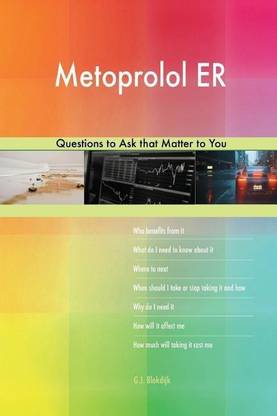 Metoprolol ER 473 Questions to Ask that Matter to You