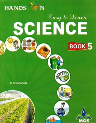 M.G.S. PUBLICATION HAND ON EASY TO LEARN SCIENCE CLASS 5