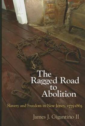 The Ragged Road to Abolition