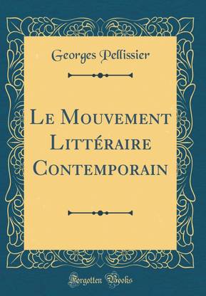 Le Mouvement Litteraire Contemporain (Classic Reprint)