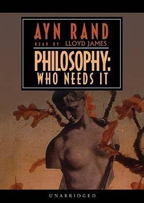 Philosophy: Who Needs It