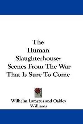 The Human Slaughterhouse