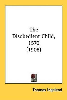 The Disobedient Child, 1570 (1908)