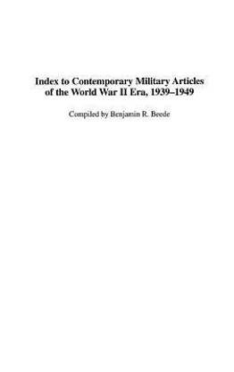 Index to Contemporary Military Articles of the World War II Era, 1939-1949