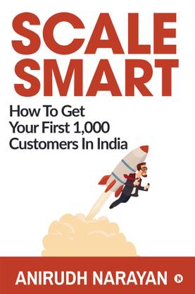 Scale Smart  - How to Get Your First 1,000 Customers In India