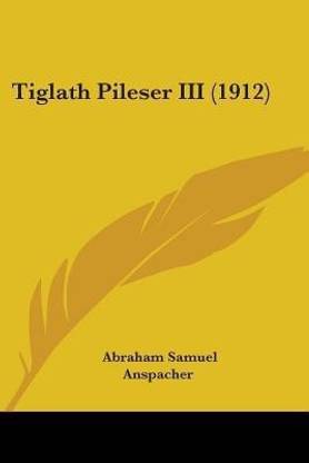 Tiglath Pileser III (1912)