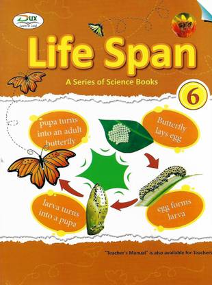 DUX PUBLICATIONS LIFE SPAN (A SERIES OF SCIENCE BOOKS) CLASS 6