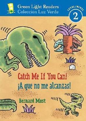 Catch Me If You Can!/ a Que No Me Alcanzas!