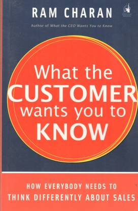 What the Customer Wants You to Know  - How Everybody Needs to Think Differently