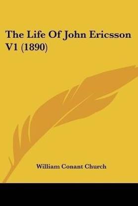 The Life Of John Ericsson V1 (1890)