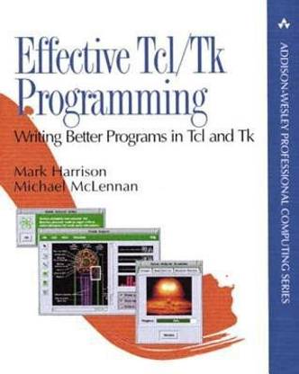 Effective Tcl/Tk Programming  - Writing Better Programs with TCL and TK