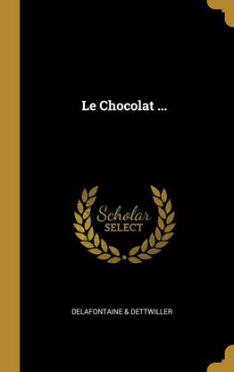 Le Chocolat ...