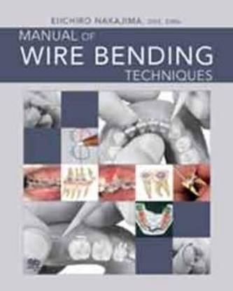 Manual of Wire Bending Techniques