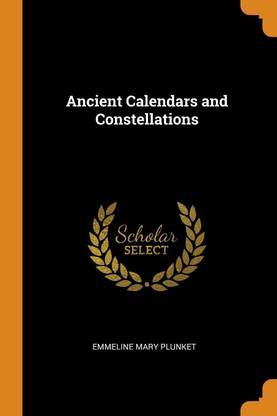 Ancient Calendars and Constellations