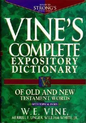 Vine's Complete Expository Dictionary of Old and New Testament Words