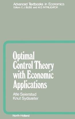 Optimal Control Theory with Economic Applications: Volume 24