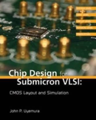 Chip Design for Submicron VLSI: CMOS Layout and Simulation