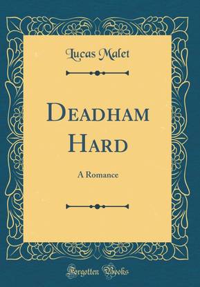 Deadham Hard: A Romance (Classic Reprint)