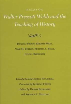 Essays on Walter Prescott Webb and the Teaching of History