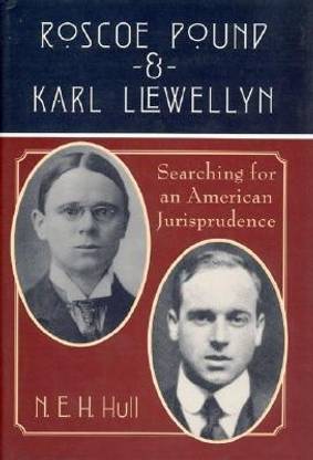 Roscoe Pound and Karl Llewellyn - Searching for an American Jurisprudence
