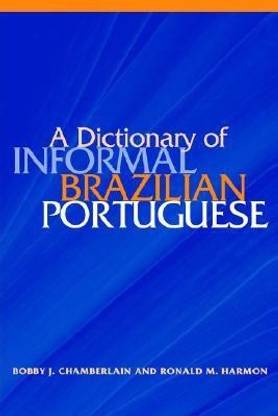 A Dictionary of Informal Brazilian Portuguese with English Index