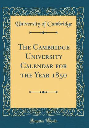 The Cambridge University Calendar for the Year 1850 (Classic Reprint)