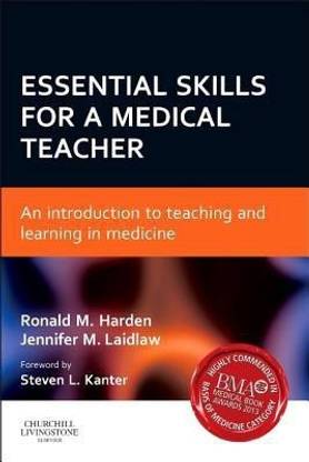 Essential Skills for a Medical Teacher  - An Introduction to Teaching and Learning in Medicine
