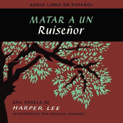 Matar a Un Ruisenor (to Kill a Mockingbird - Spanish Edition)