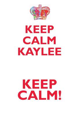 KEEP CALM KAYLEE! AFFIRMATIONS WORKBOOK Positive Affirmations Workbook Includes