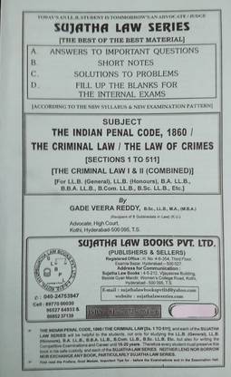 Sujatha Law Series On THE INDIAN PENAL CODE / THE CRIMINAL LAW / THE LAW OF CRIMES (From Sections 1 To 511 Of IPC) With Case Laws, Illustrations, Detailed Answers, Short Notes & Solutions To Problems
