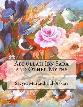 Abdullah Ibn Saba and Other Myths