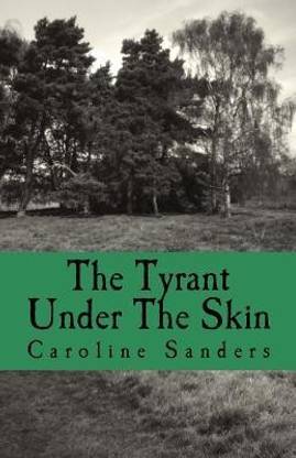 The Tyrant Under The Skin