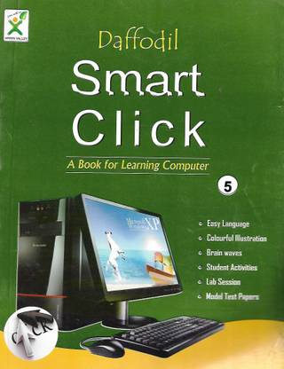 GREEN VALLEY PUBLICATION DAFFODIL SMART CLICK (A BOOK FOR LEARNING COMPUTER) CLASS 5