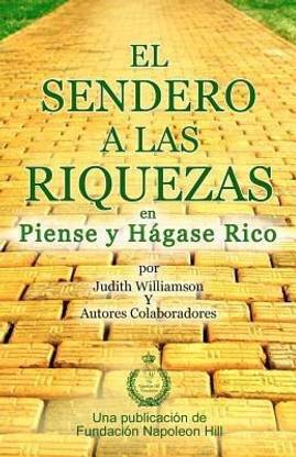 El Sendero A Las Riquezas en Piense y Hagase Rico