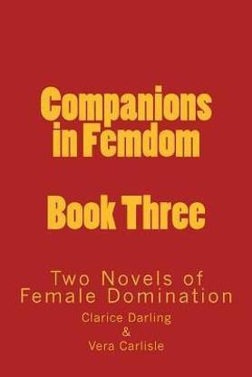 Companions in Femdom - Book Three