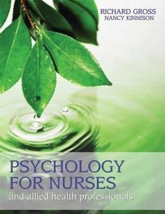 Psychology for Nurses and Allied Health Professionals: Applying Theory to Practice