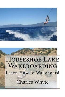 Horseshoe Lake Wakeboarding