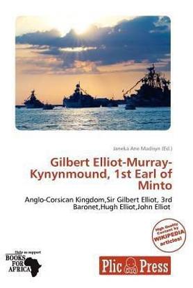 Gilbert Elliot-Murray-Kynynmound, 1st Earl of Minto