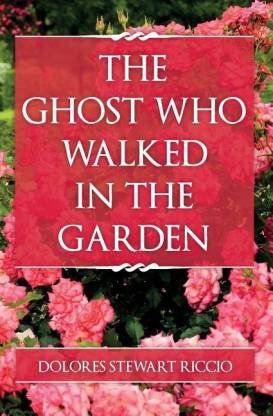 The Ghost Who Walked In the Garden