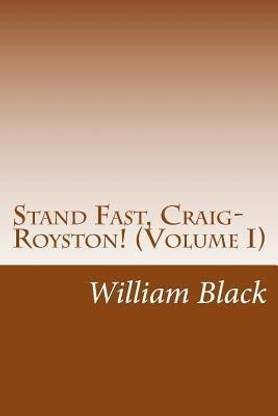 Stand Fast, Craig-Royston! (Volume I)
