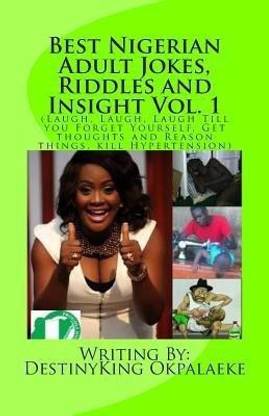 Best Nigerian Adult Jokes, Riddles and Insight Vol. 1