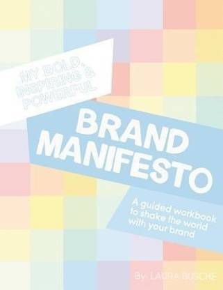 My Bold, Inspiring and Powerful Brand Manifesto